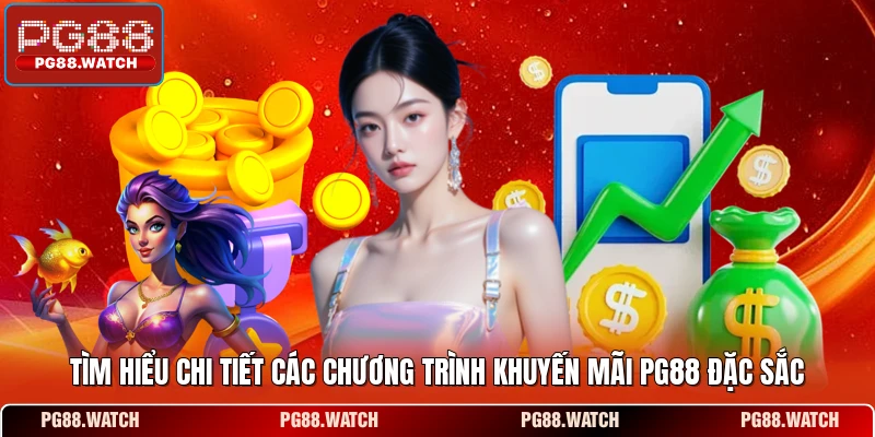 Tìm hiểu chi tiết các chương trình khuyến mãi PG88 đặc sắc